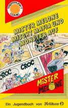 Mister Melone mischt Mafia und Monster auf