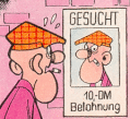 Wu&szlig;test Du schon, dass auf Otto den Ausbrecher eine Belohung von 10 DM ausgesetzt ist??